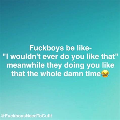 fuckboy quotes|180 Fuckboy ideas in 2022 .